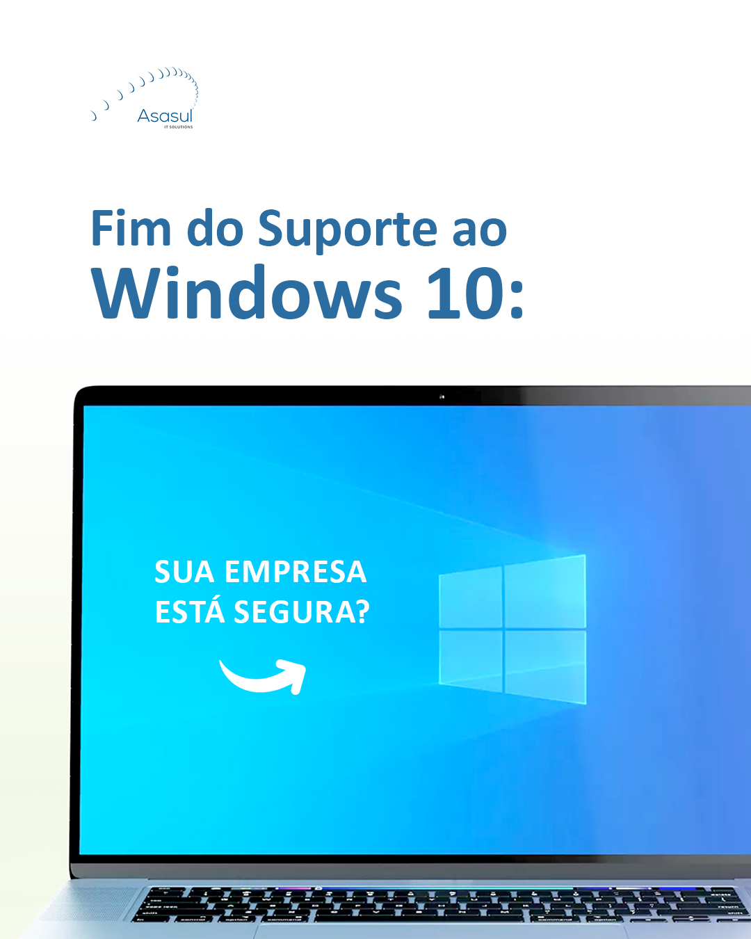 Fim do Suporte ao Windows 10: Sua Empresa Está Segura?